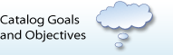 Catalog Goals & Objectives